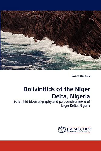 Bolivinitids of the Niger Delta, Nigeria: Bolivinitid biostratigraphy and paleoenvironment of Niger Delta, Nigeria