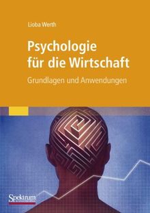 Psychologie für die Wirtschaft: Grundlagen und Anwendungen (German Edition)