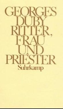 Ritter, Frau und Priester: Die Ehe im feudalen Frankreich