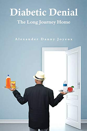 Joyeux, Alexander Danny Diabetic Denial, The Long Journey Home