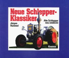 Schlepper-Klassiker, Bd.2, Alte Schlepper neu entdeckt