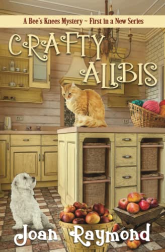 Crafty Alibis (A Bee's Knees Mystery, Band 1)