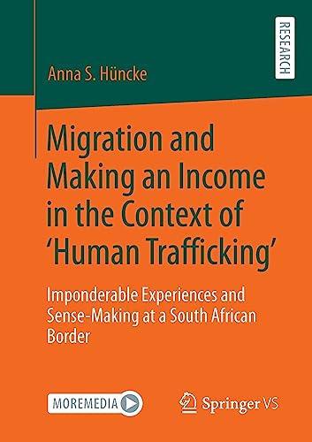 Migration and Making an Income in the Context of ‘Human Trafficking’: Imponderable Experiences and Sense-Making at a South African Border
