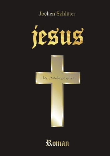 Jesus - Die Autobiographie - Jochen Schlüter Kartoniert (TB)