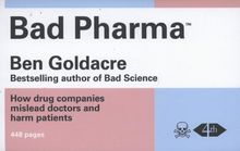 Bad Pharma: How Drug Companies Mislead Doctors and Harm Patients