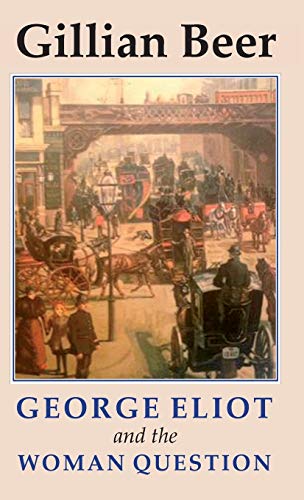 George Eliot and the Woman Question (Studies in Literature and Culture, Band 5)