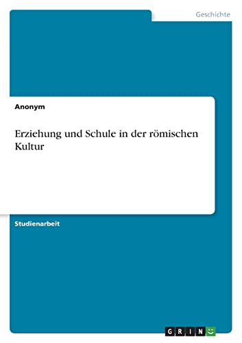 Erziehung und Schule in der römischen Kultur