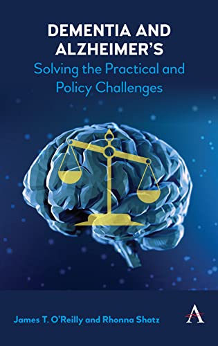 Dementia and Alzheimer's: Solving the Practical and Policy Challenges
