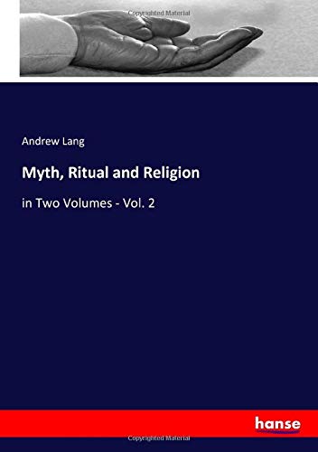 Myth, Ritual and Religion: in Two Volumes - Vol. 2