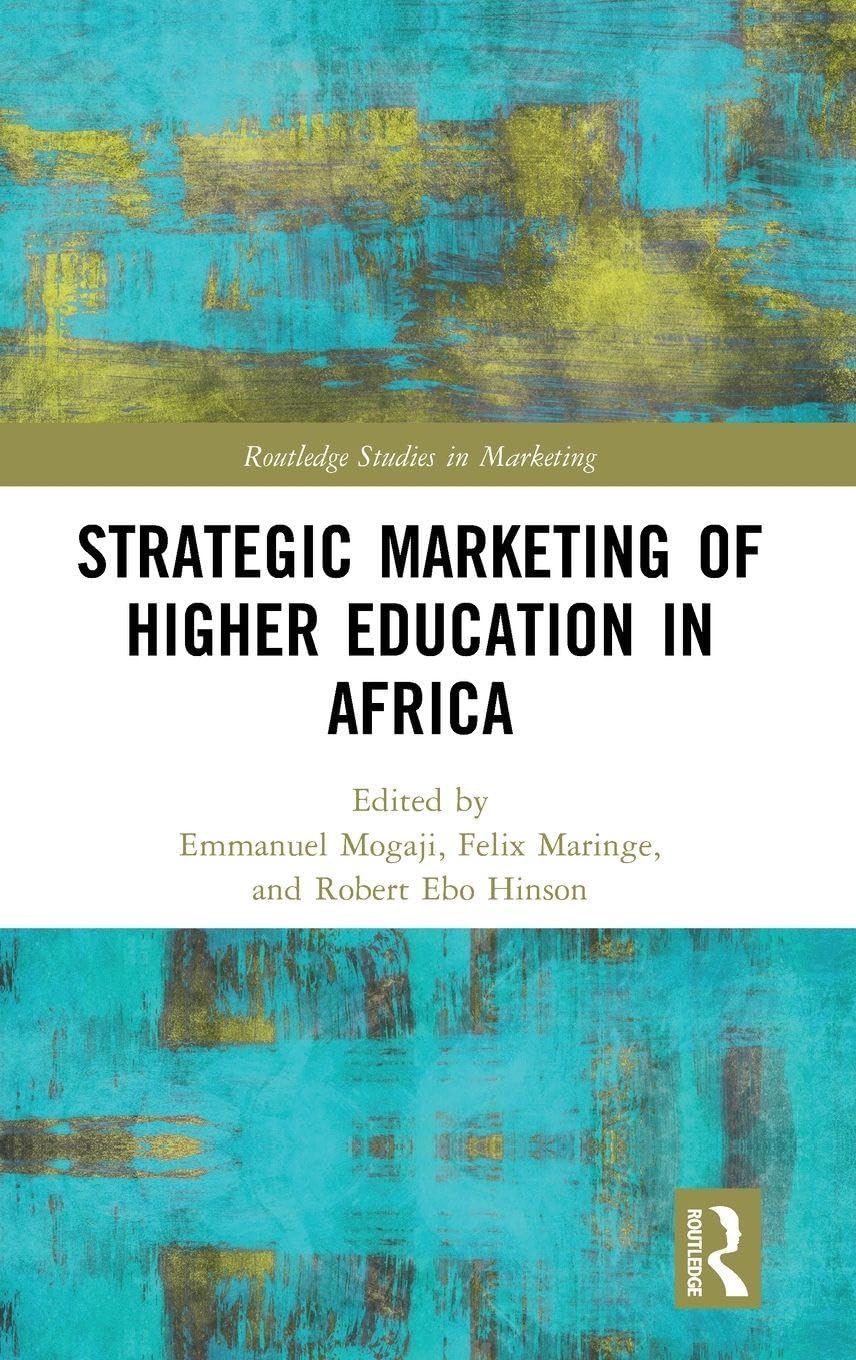Strategic Marketing of Higher Education in Africa (Routledge Studies in Marketing, 10)