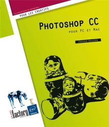 Photoshop CC : pour PC et Mac