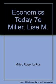 Economics Today 7e Miller, Lise M.