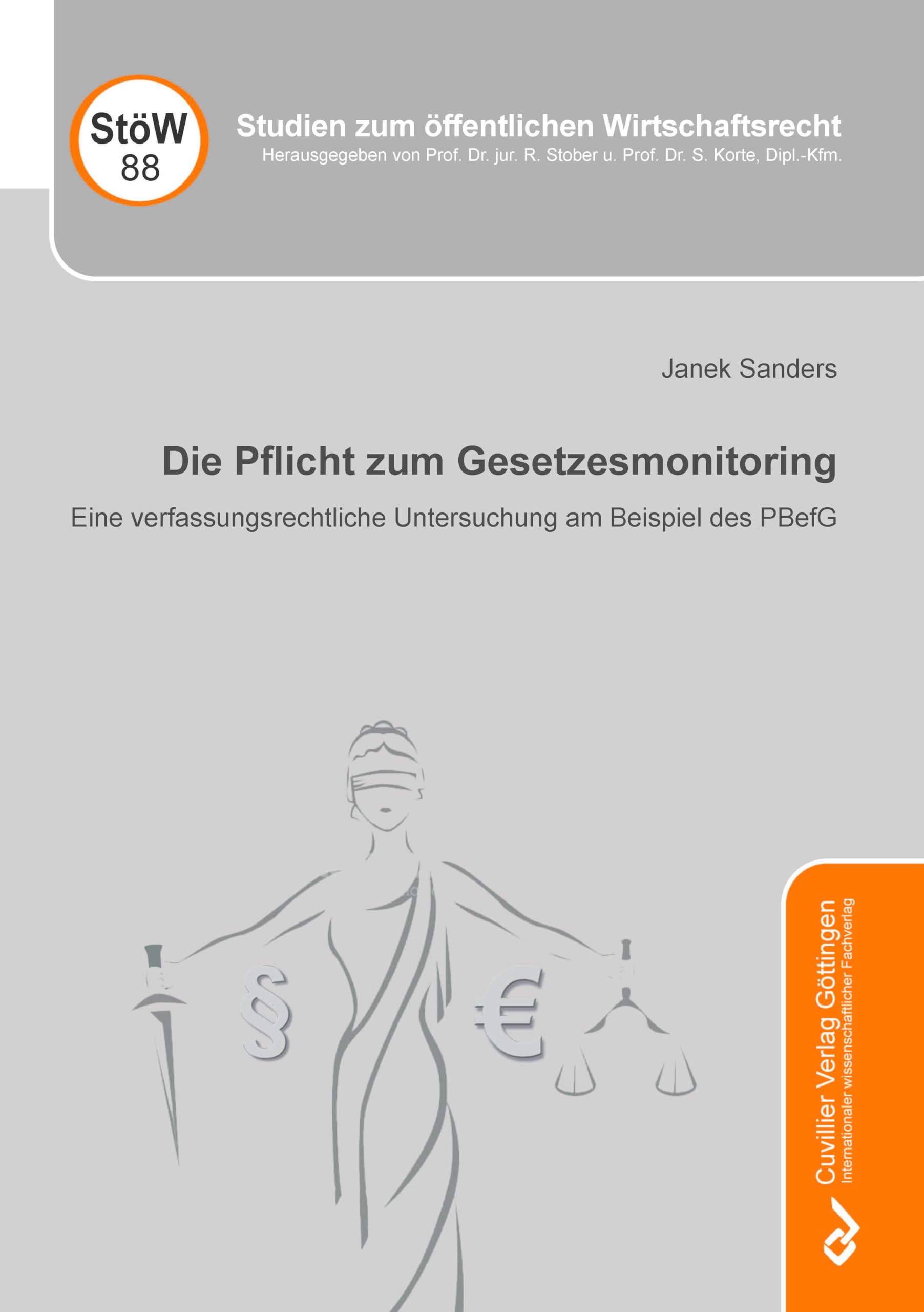Die Pflicht zum Gesetzesmonitoring: Eine verfassungsrechtliche Untersuchung am Beispiel des PBefG (Studien zum Öffentlichen Wirtschaftsrecht)