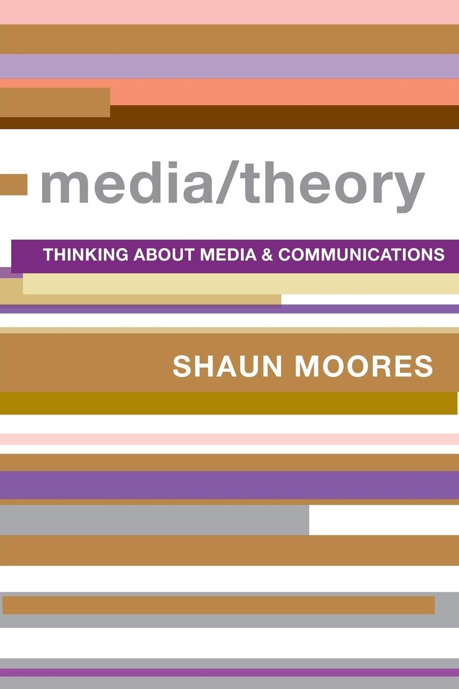 Media/Theory: Thinking about Media and Communications (Comedia)