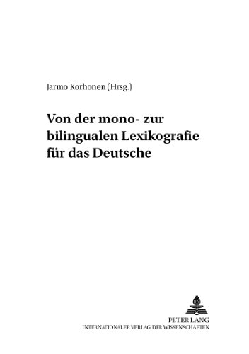 Von der mono- zur bilingualen Lexikografie für das Deutsche (Finnische Beiträge zur Germanistik)