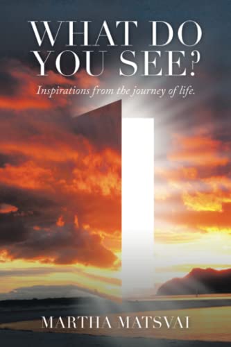 What do you see? Inspirations from the journey of life.
