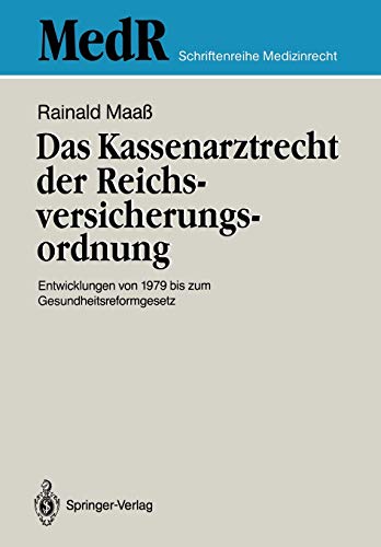 Das Kassenarztrecht der Reichsversicherungsordnung: Entwicklungen von 1979 bis zum Gesundheitsreformgesetz (MedR Schriftenreihe Medizinrecht) (German Edition)
