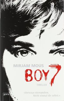 Boy 7: Vertraue niemandem. Nicht einmal dir selbst. Thriller