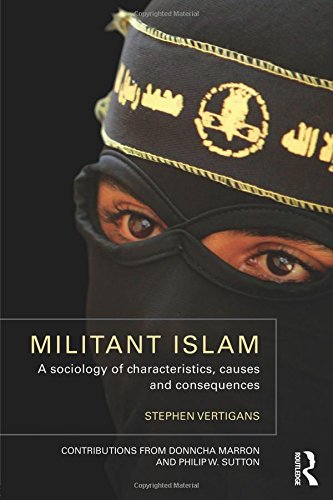Militant Islam: A Sociology of Characteristics, Causes and Consequences
