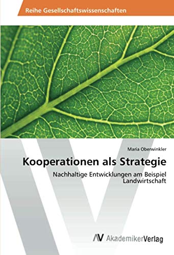 Kooperationen als Strategie: Nachhaltige Entwicklungen am Beispiel Landwirtschaft