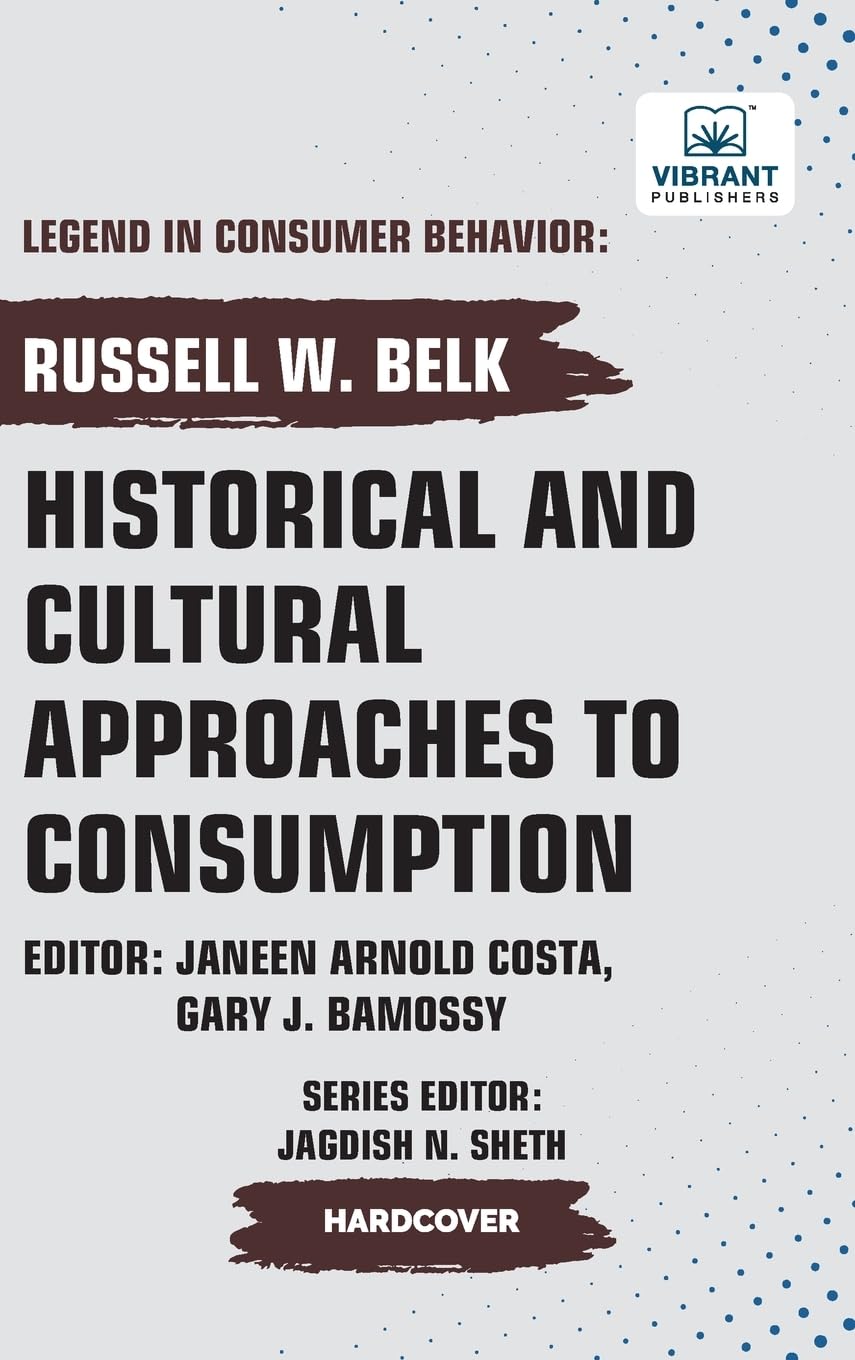 Historical and Cultural App roaches to Consumption (Legend in Consumer Behavior)