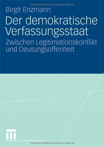 Der Demokratische Verfassungsstaat: Zwischen Legitimationskonflikt und Deutungsoffenheit (German Edition)