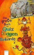 Das große Buch der Quizfragen und Rekorde.