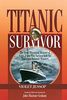 Titanic Survivor: The Newly Discovered Memoirs of Violet Jessop who Survived Both the Titanic and Britannic Disasters
