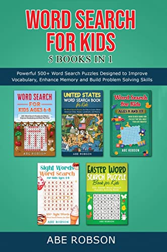 Word Search for Kids 5 Books in 1: Powerful 500+ Word Search Puzzles Designed to Improve Vocabulary, Enhance Memory and Build Problem Solving Skills (The Ultimate Word Search Puzzle Book Series)