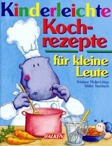 Kinderleichte Kochrezepte für kleine Leute.