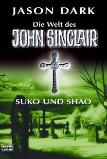 Suko und Shao: Die Welt des John Sinclair