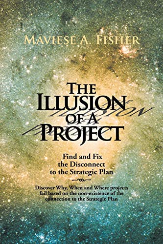 The Illusion of a Project: Find and Fix the Disconnect to the Strategic Plan
