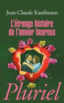 L'étrange histoire de l'amour heureux