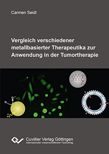 Vergleich verschiedener metallbasierter Therapeutika zur Anwendung in der Tumortherapie