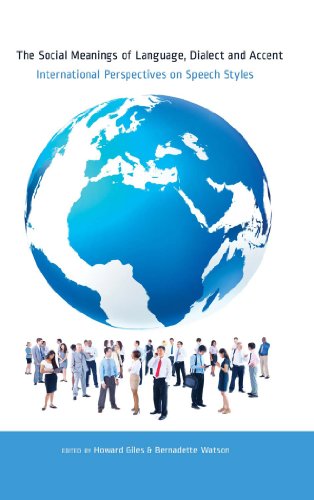 The Social Meanings of Language, Dialect and Accent: International Perspectives on Speech Styles (Language as Social Action)