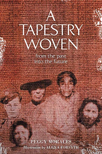 A Tapestry Woven: From the past into the future