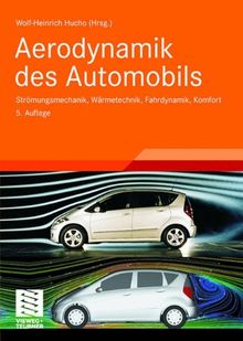 Aerodynamik des Automobils: Strömungsmechanik, Wärmetechnik, Fahrdynamik, Komfort (ATZ/MTZ-Fachbuch)