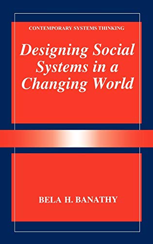 Designing Social Systems in a Changing World (Contemporary Systems Thinking)