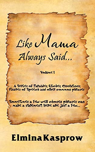 Like Mama Always Said . . .: Volume I