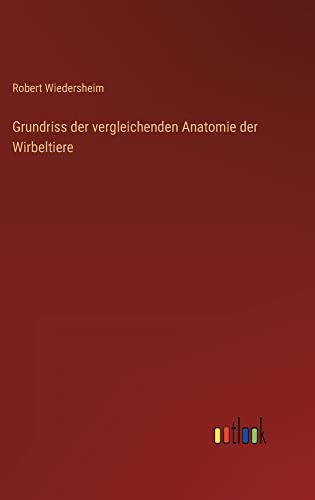 Grundriss der vergleichenden Anatomie der Wirbeltiere