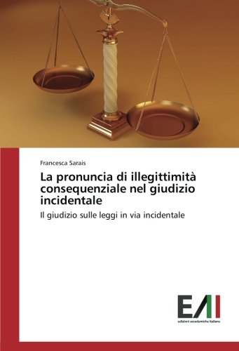 La pronuncia di illegittimità consequenziale nel giudizio incidentale: Il giudizio sulle leggi in via incidentale