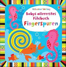 Babys allererstes Fühlbuch: Fingerspuren: ab 6 Monaten