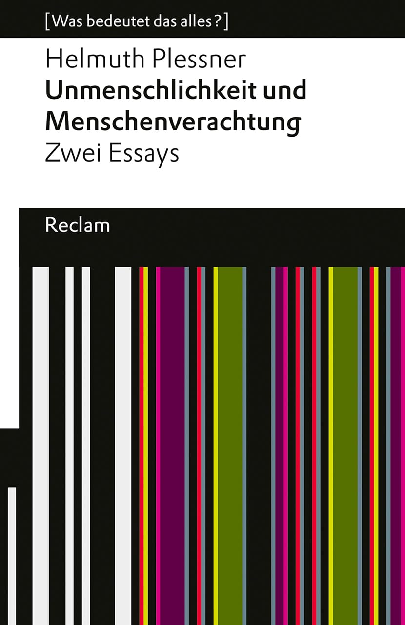 Unmenschlichkeit und Menschenverachtung: Zwei Essays. [Was bedeutet das alles?] (Reclams Universal-Bibliothek)