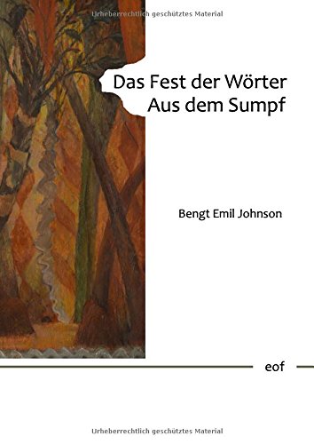 Das Fest der Wörter. Aus dem Sumpf.: Aus dem Schwedischen von Lukas Dettwiler (edition offenes feld)