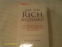 Are the Rich Necessary?: Great Economic Arguments and How They Reflect Our Personal Values