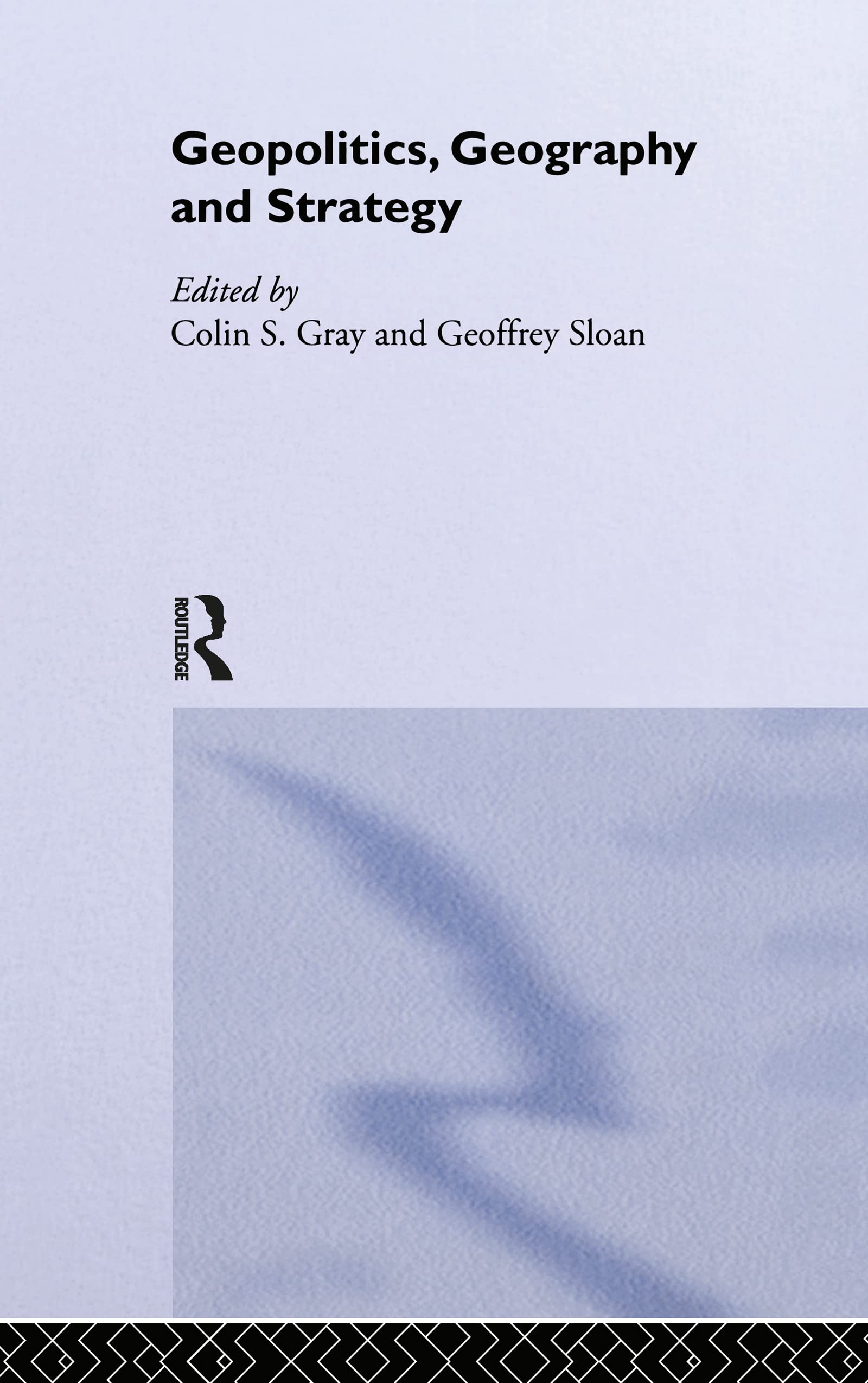 Geopolitics, Geography and Strategy (Journal of Strategic Studies (Hardcover))