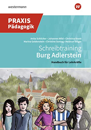 Praxis Pädagogik: Burg Adlerstein: Schreibtraining: Handreichung: Schulartübergreifend Deutsch / Schreibtraining: Handreichung