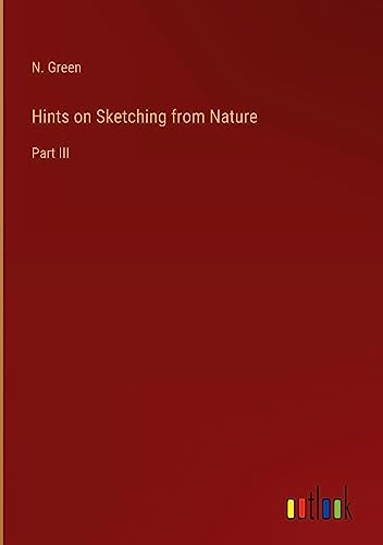 Hints on Sketching from Nature: Part III