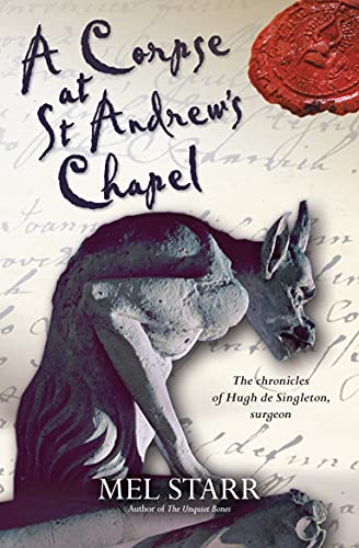 A Corpse at St Andrew's Chapel: The Chronicles Of Hugh De Singleton, Surgeon (The Chronicles of Hugh De Singleton, Surgeon, 2)