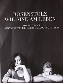 Rosenstolz: Wir Sind Am Leben - Das Songbook: Arrangiert für KLavier, Gesang und Gitarre von Rosenstolz | Buch | Zustand sehr gut